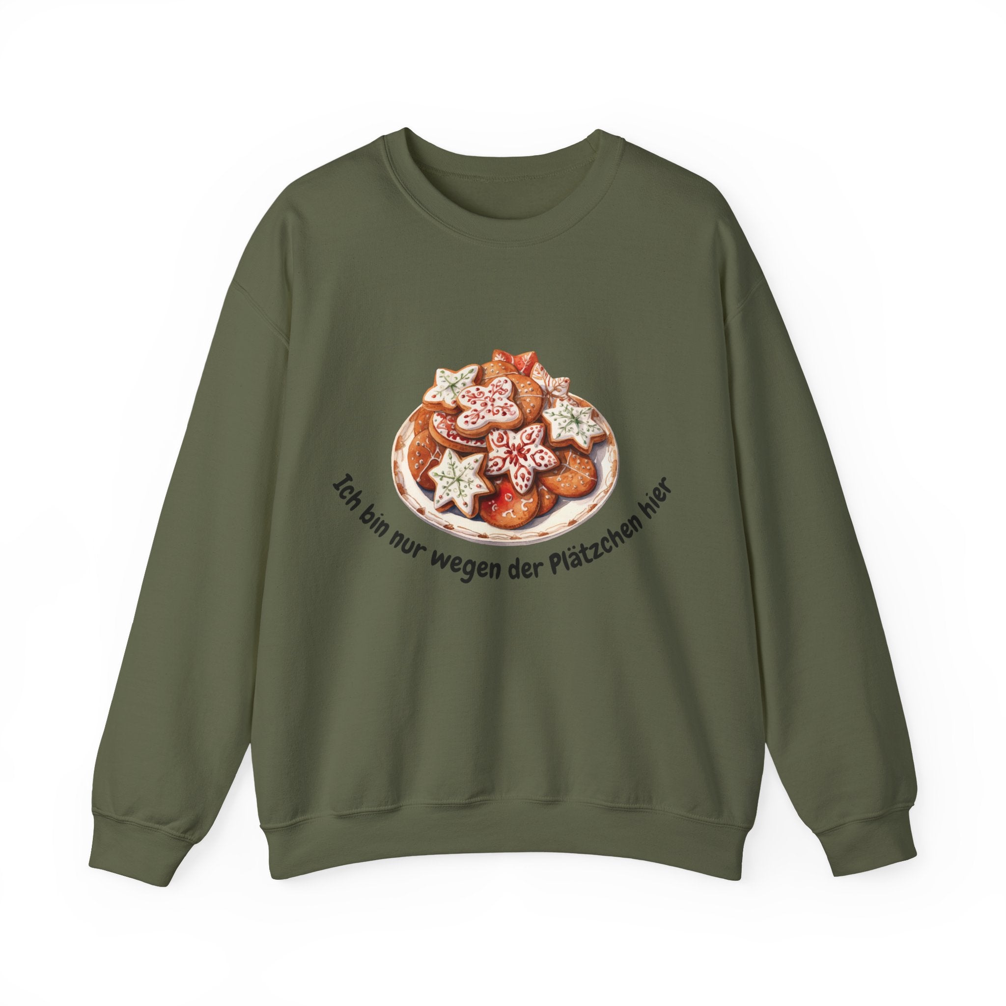 Ich bin nur wegen den Plätzchen hier - Sweatshirt