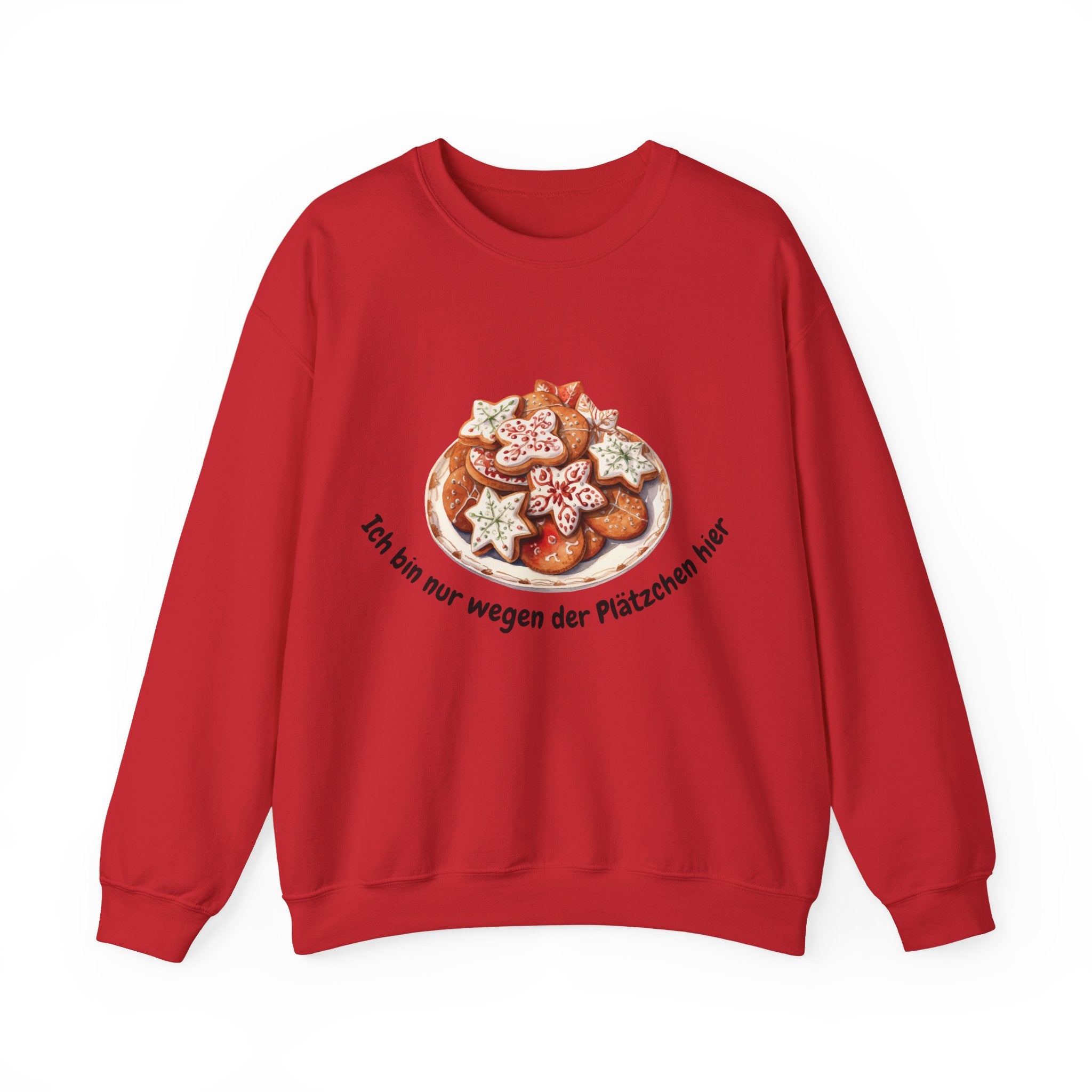 Ich bin nur wegen den Plätzchen hier - Sweatshirt