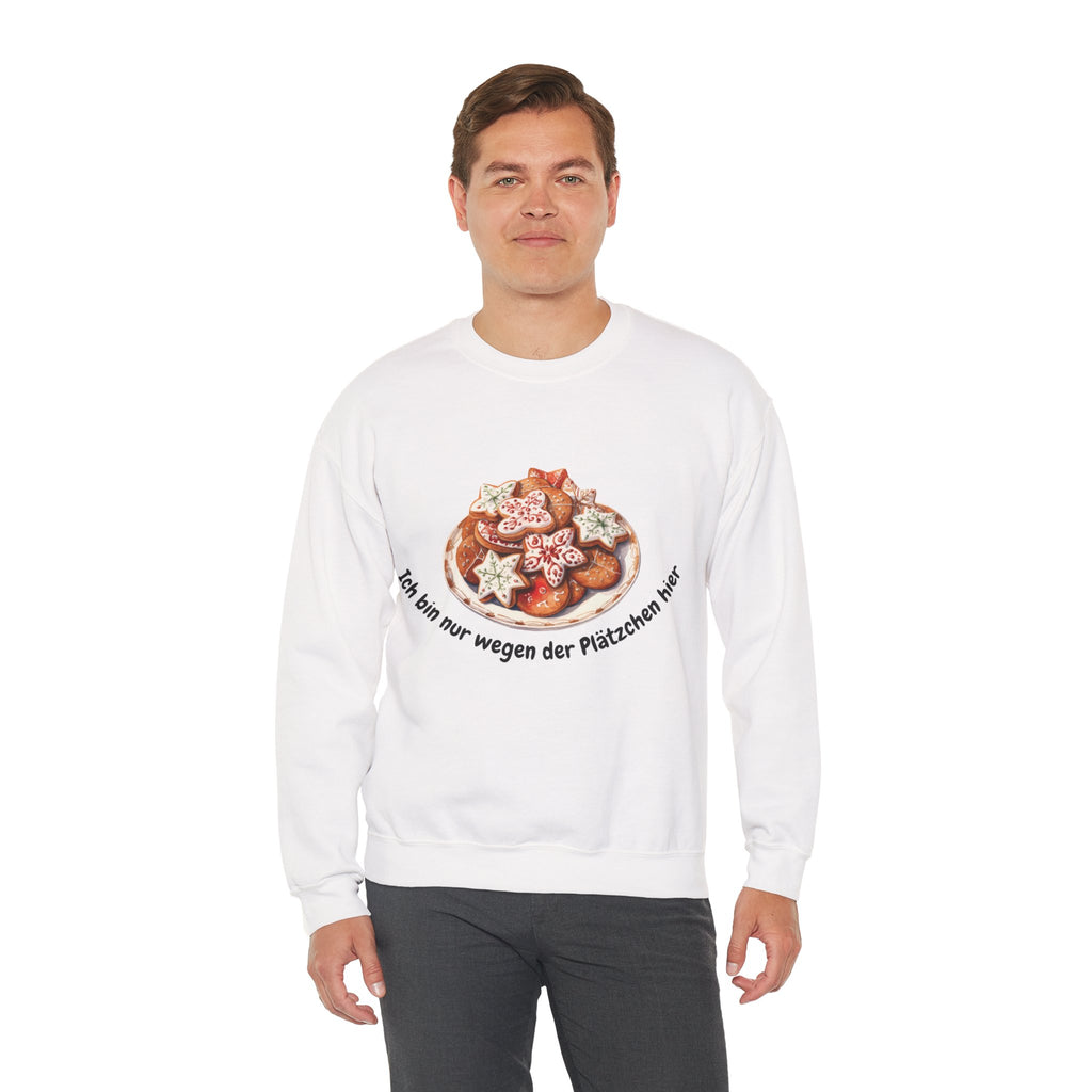 Ich bin nur wegen den Plätzchen hier - Sweatshirt