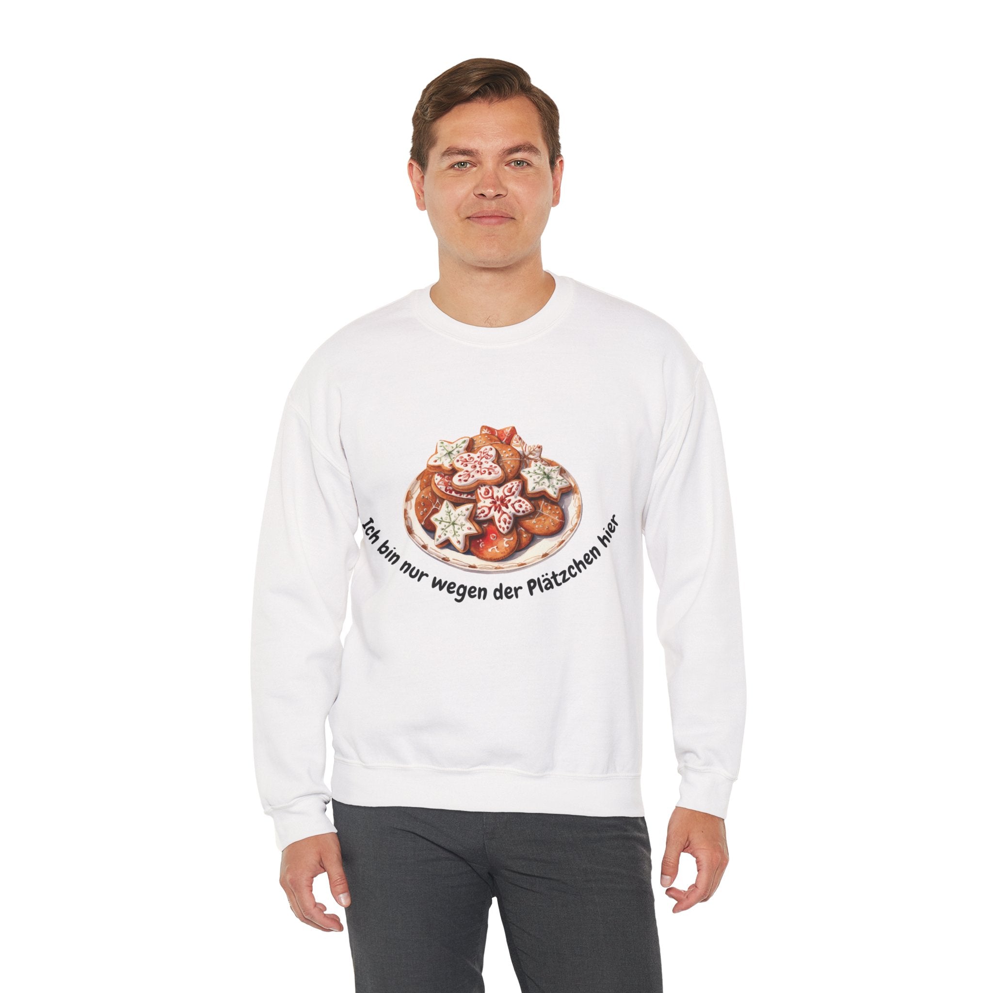 Ich bin nur wegen den Plätzchen hier - Sweatshirt
